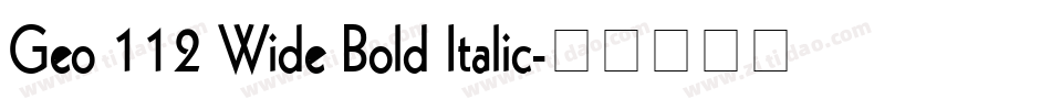 Geo 112 Wide Bold Italic字体转换